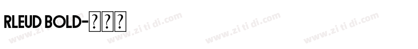 Rleud Bold字体转换